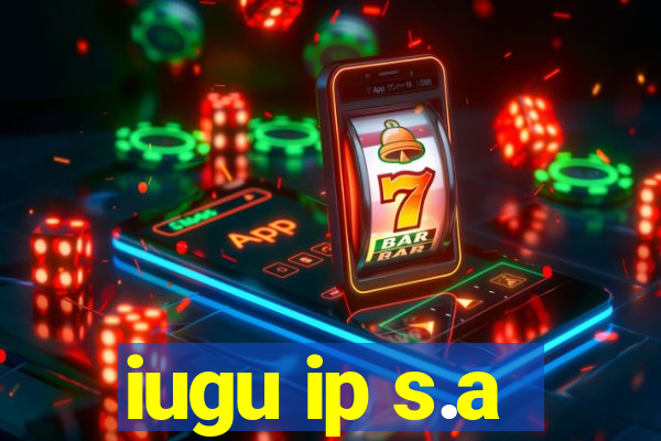 iugu ip s.a